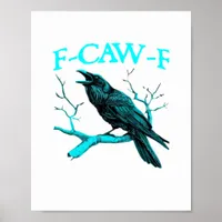 Crow F-Caw-F Funny Bird Retro Design Creative Styl Poster