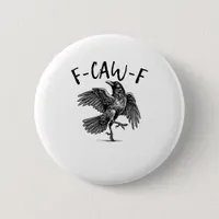 F-Caw-F Funny Raven Crow Spooky Season Creative Ca Button