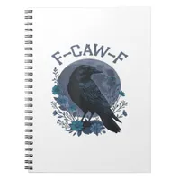 Funny F-Caw-F Raven Bird F-Caw-F Crow Classic Notebook