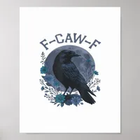 Funny F-Caw-F Raven Bird F-Caw-F Crow Classic Poster