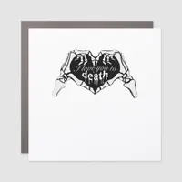 To Death  - Skeleton Hand Heart Car Magnet