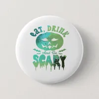 Eat Drink And Be Scary Halloween Light Button