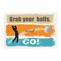 Funny Golf Grab Your Balls ID963 Placemat