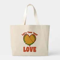 Taco Bout Love Funny Food Cartoon Motto Art  Large Tote Bag