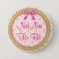 NaNa To Be Pink & Gold Baby Shower Button