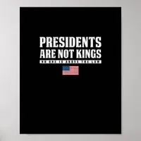 Presidents Are Not Kings USA Flag No Kings In Amer Poster