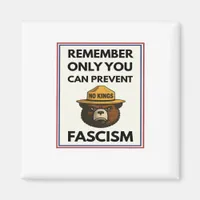 No Kings Remember Only You Can Prevent Fascism Magnet