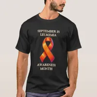 September is Leukemia Awareness Month T-Shirt