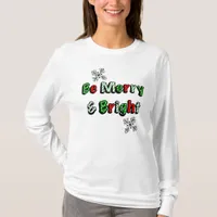Be Merry and Bright Festive Christmas  T-Shirt