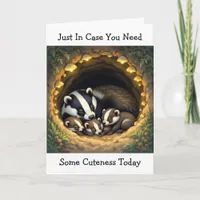 Just in Case you Need some Cuteness Today Card