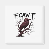 F-Caw-F Raven Classic Magnet