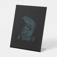 Crow F-Caw-F Retro Crow Lover Funny Pedestal Sign