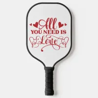 All You Need Is Love Typography Pickleball Paddle