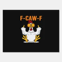 Funny F-Caw-F Fingers Chicken Sign