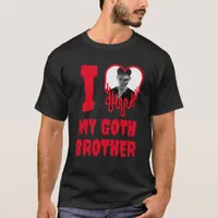 I Love My Goth Brother Blood Red Heart Photo T-Shirt