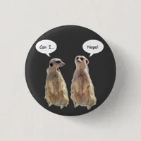 Funny, cute meerkats in conversation  button