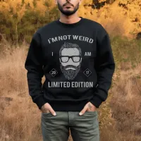 I am not Weird, I am Limited Edition T-Shirt