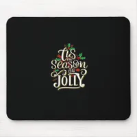 Christmas Tis The Season Jolly Mouse Pad