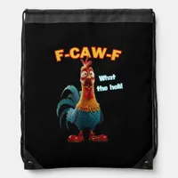 F-Caw-F The Funny Chicken Humor F-Caw-F Rooster Drawstring Bag
