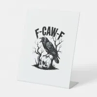 Halloween F-Caw-F Bird Crow Women Men Retro Classi Pedestal Sign