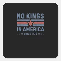 No Kings In America Since 1776 Vintage Square Sticker
