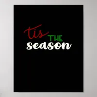 Tis The Season Classic Funny Quote Poster