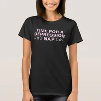 Time For A Depression Nap Pink Attitude Slogan T-Shirt