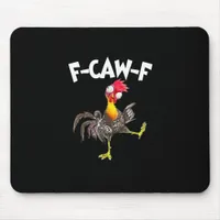 Funny F-Caw-F Chicken FCAWF Chicken Mouse Pad