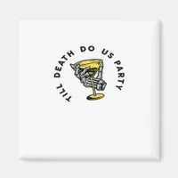 Till Death Do Us Party Funny Retro Classic Magnet