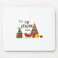 Its The Season Again Christmas Gnome Mouse Pad