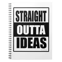 Straight Outta Ideas Funny Creativity Slogan Notebook