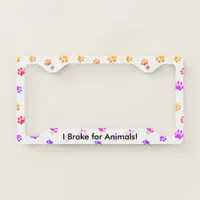 I Brake for Animals! Colorful Glitter Paw Print License Plate Frame