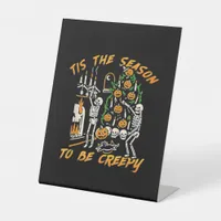 Halloween Creepy Season The Season To Be Creepy Pedestal Sign