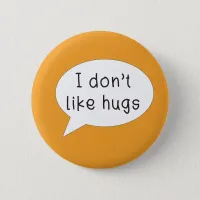 Autism awareness pin badge I don't like hugs