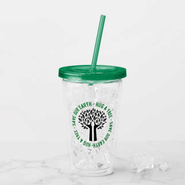 Hug a Tree Save Our Earth Acrylic Tumbler