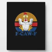 F-Caw-F Funny Chicken Flipping Off Vintage Retro R Plaque