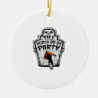 Till Death Do Us Party Halloween Classic Style Ceramic Ornament