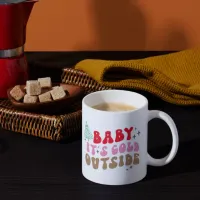 Its Cold Outside: Christmas Drinking Coffee Mug