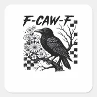 F-Caw-F Essential Funny Trendy Square Sticker