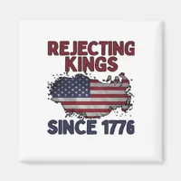 Rejecting Kings Since 1776 Classic Retro Style Magnet