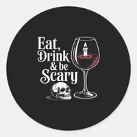 Eat Drink And Be Scary Funny Quote Modern Look Classic Round Sticker