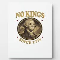No Kings Since 1776 Classic Plaque