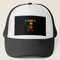 F-Caw-F Chicken Funny Chicken F-Caw-F Gear Retro G Trucker Hat