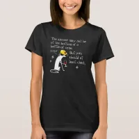 Answer Not at the Bottom Funny Wine Quote T-Shirt