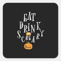 Happy Halloween Eat Drink And Be Scary Trendy Square Sticker