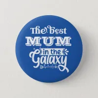 Best Mom in world galaxy trophy greatest Mother Button