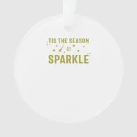 Tis The Season To Sparkle - Funny Sparkling Wine H Ornament