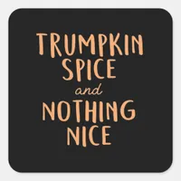 Trumpkin Spice  Nice  Square Sticker