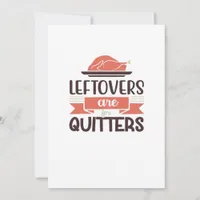 Leftovers Are For Quitters Funny Thanksgiving Quot Holiday Card