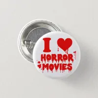 I Love Horror Movies Bloody Halloween Button